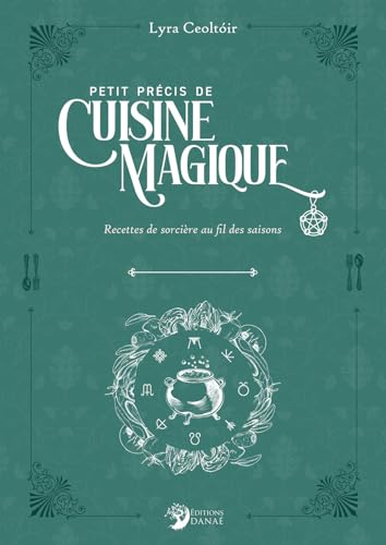 Petit précis de cuisine magique - Recettes de sorcières au fil des saisons Petit précis de cuisine magique - Recettes de sorcières au fil des saisons von DANAE
