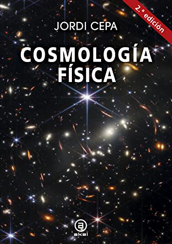 Cosmología física: Segunda Edición (Astronomía, Band 40) von Akal
