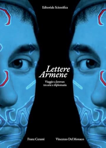 Lettere armene. Viaggio a Jerevan tra arte e diplomazia Lettere armene. Viaggio a Jerevan tra arte e diplomazia von Editoriale Scientifica