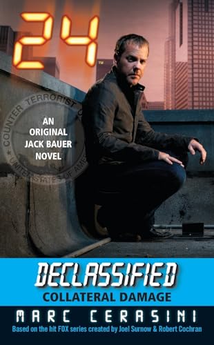 24 Declassified: Collateral Damage: An Original Jack Bauer Novel