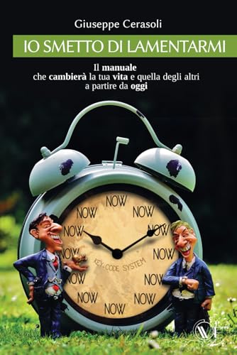 Io smetto di lamentarmi: Il MANUALE che CAMBIERÀ la tua vita e quella degli altri a partire da OGGI von Edizioni We