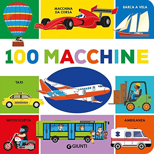 100 macchine. Ediz. a colori von Giunti Editore