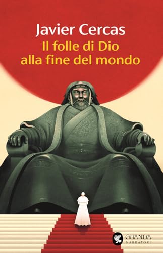 Il folle di Dio alla fine del mondo (Narratori della Fenice) von Guanda
