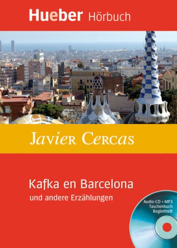 Kafka en Barcelona und andere Erzählungen: Paket: Text in Spanisch. Niveau A2. Mit integrierten MP3-Dateien Kafka en Barcelona und andere Erzählungen: Paket: Text in Spanisch. Niveau A2. Mit integrierten MP3-Dateien