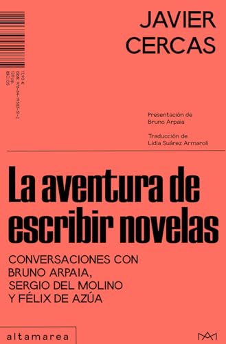 La aventura de escribir novelas: Conversaciones con Bruno Arpaia, Sergio del Molino y Félix de Azúa (Maestrale, Band 3) von Altamarea Ediciones