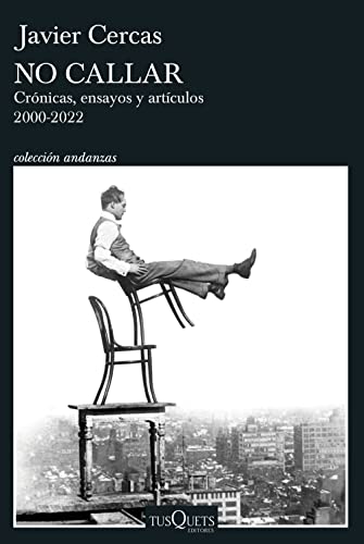No callar: Crónicas, ensayos y artículos. 2000-2022 (Andanzas) von Tusquets