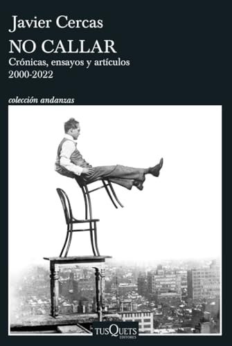 No callar: Crónicas, ensayos y artículos. 2000-2022 (Andanzas) von Tusquets