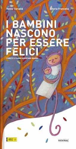 I bambini nascono per essere felici. I diritti li fanno diventare grandi. Ediz. a colori (Foglie d'album) von Fatatrac
