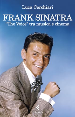 Frank Sinatra. «The Voice» tra musica e cinema (Scintille)