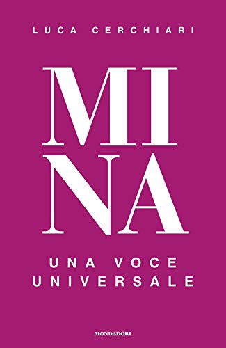 Mina. Una voce universale von Mondadori