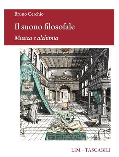 Il suono filosofale: musica e alchimia (Tascabili) von LIM