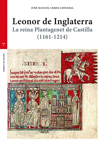 Leonor de Inglaterra: La renia Plantagenet de Castilla (1161-1214) (Estudios Históricos La Olmeda)