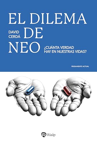 El dilema de Neo: ¿Cuánta verdad hay en nuestras vidas? (Pensamiento Actual) von EDICIONES RIALP S.A.