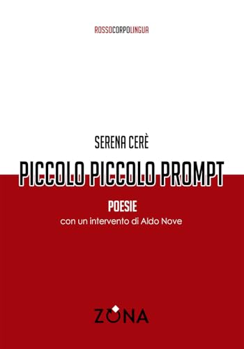 Piccolo piccolo prompt (Rossocorpolingua - Premio Pagliarani, Band 10) von Editrice ZONA