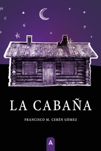 La cabaña La cabaña von Aliar 2015 Ediciones, S.L.