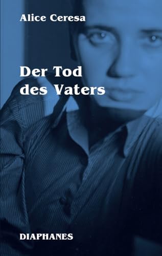 Der Tod des Vaters von Diaphanes Verlag