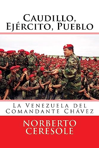 Caudillo, Ejército, Pueblo: La Venezuela del Comandante Chávez