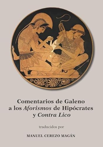 Comentarios de Galeno a los Aforismos de Hipócrates y Contra Lico von Edicions de la Universitat de Lleida
