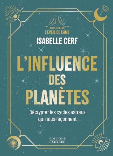 L'influence des planètes - Décrypter les cycles astraux qui nous façonnent von EXERGUE