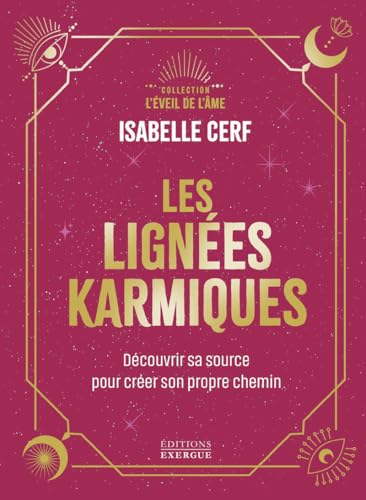Les Lignées karmiques - Découvrir sa source pour créer son propre chemin Les Lignées karmiques - Découvrir sa source pour créer son propre chemin von EXERGUE