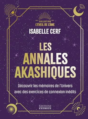Les annales akashiques - Découvrir les mémoires de l'Univers avec des exercices de connexion inédits: Découvrez les mémoires de l'univers avec 10 exercices de connexion inédits Les annales akashiques - Découvrir les mémoires de l'Univers avec des exercices de connexion inédits: Découvrez les mémoires de l'univers avec 10 exercices de connexion inédits von EXERGUE