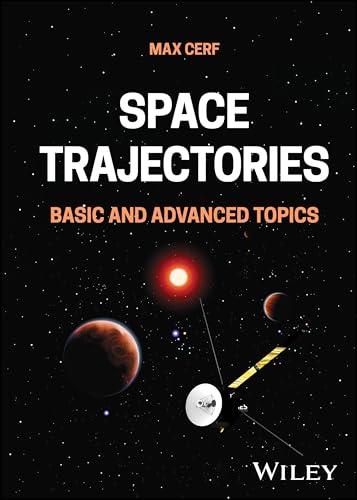 Space Trajectories: Basic and Advanced Topics von Wiley