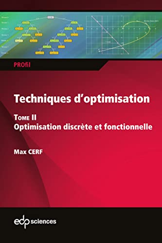 Techniques d'optimisation - Tome 2: Optimisation discrète et fonctionnelle von EDP SCIENCES