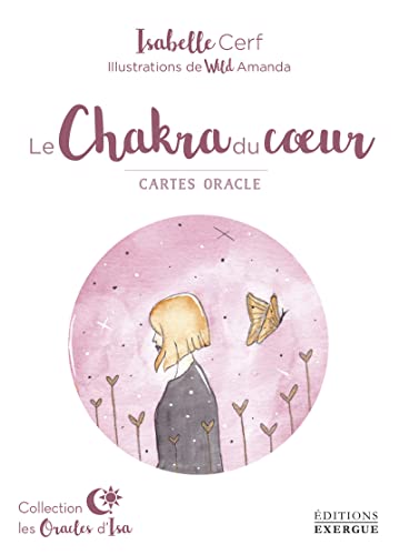 Le Chakra du Coeur - Les Oracles d'Isa - Coffret: Cartes oracle