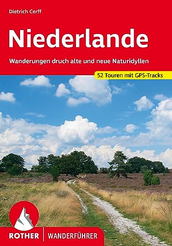 Niederlande: Wanderungen druch alte und neue Naturidyllen. 52 Touren mit GPS-Tracks (Rother Wanderführer) von Rother Bergverlag