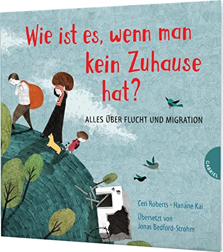 Weltkugel 2: Wie ist es, wenn man kein Zuhause hat?: Alles über Flucht und Migration | Große Fragen kindgerecht erklärt (2) von Gabriel Verlag