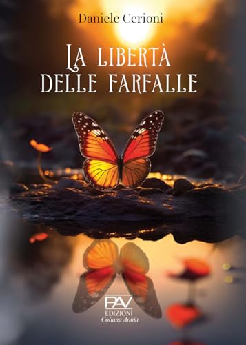 La libertà delle farfalle (Aonia) von Pav Edizioni