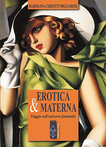 Erotica & materna. Viaggio nell'universo femminile (Genitori e figli)