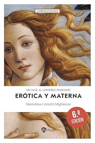 Erótica y materna: Un viaje al universo femenino von Ediciones Rialp, S.A.