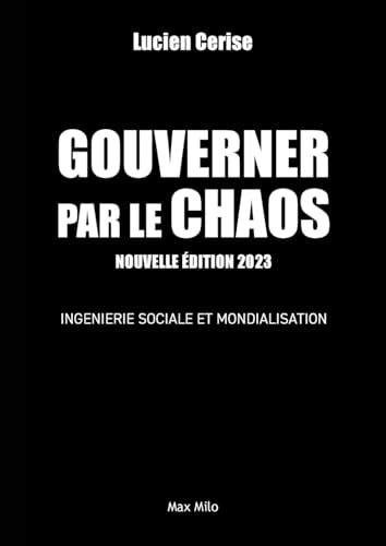 Gouverner par le chaos: Ingénierie sociale et mondialisation