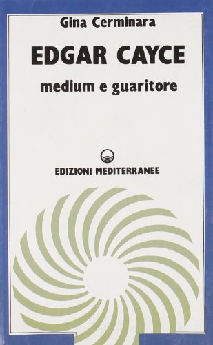 Edgar Cayce medium e guaritore (Esoterismo, medianità, parapsicologia) von Edizioni Mediterranee