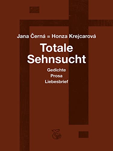 Totale Sehnsucht: Liebesbrief – Gedichte – Clarissa – Gefängnis