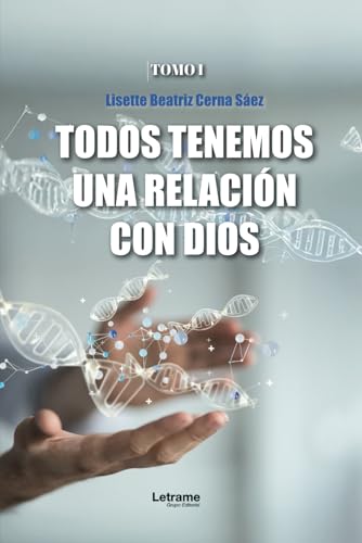 Todos tenemos una relación con Dios. (Desarrollo personal, Band 1) Todos tenemos una relación con Dios. (Desarrollo personal, Band 1) von Letrame SL
