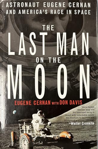 The Last Man on the Moon: Astronaut Eugene Cernan and America's Race in Space