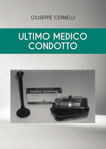 Ultimo medico condotto Ultimo medico condotto von Passione Scrittore selfpublishing