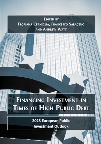 Financing Investment in Times of High Public Debt: 2023 European Public Investment Outlook von Open Book Publishers