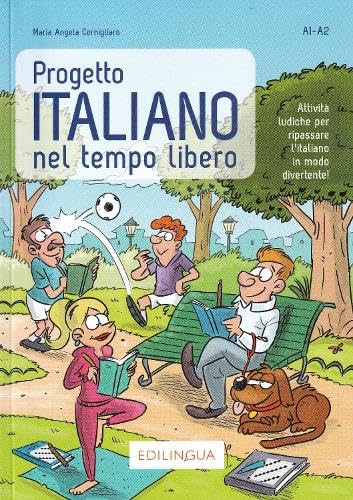 Progetto italiano nel tempo libero: Progetto Italiano nel tempo libero (A1-A2) von Edizioni Edilingua srlu