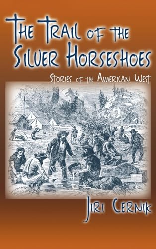 The Trail of the Silver Horseshoes: Stories of the American West The Trail of the Silver Horseshoes: Stories of the American West von Sunstone Press