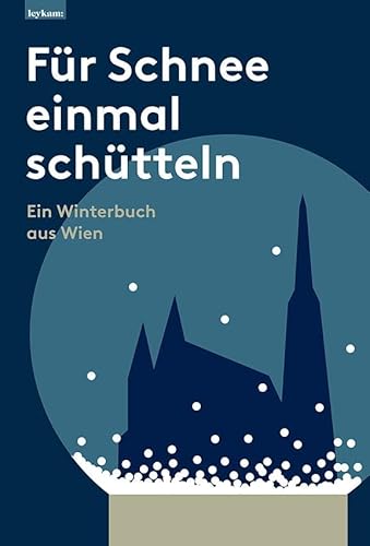 Für Schnee einmal schütteln. Ein Winterbuch aus Wien Für Schnee einmal schütteln. Ein Winterbuch aus Wien von Leykam