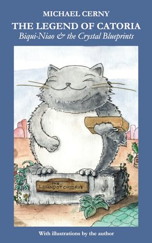 THE LEGEND OF CATORIA: Biqui-Niao & the Crystal Blueprints von Michael Cerny