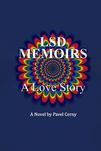 LSD Memoirs: A LOVE STORY von Excel Book Writing