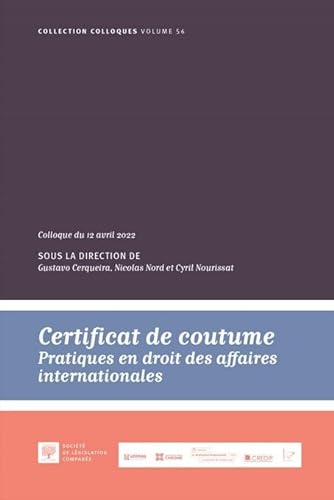 Certificat de coutume: Pratiques en droit des affaires internationales (Tome 56) von LEGIS COMPAREE