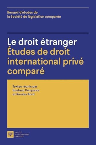 Le droit étranger - Études de droit international privé comparé: Recueil d'études de la Société de législation comparée Le droit étranger - Études de droit international privé comparé: Recueil d'études de la Société de législation comparée von LEGIS COMPAREE