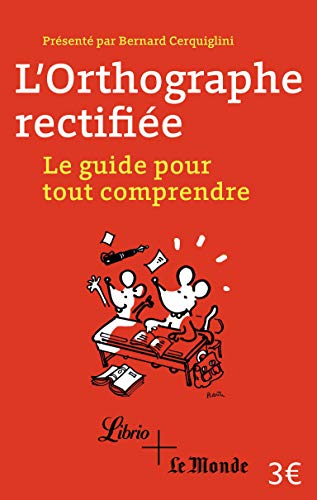 L'orthographe rectifiee: le guide pour tout comprendre von J'AI LU