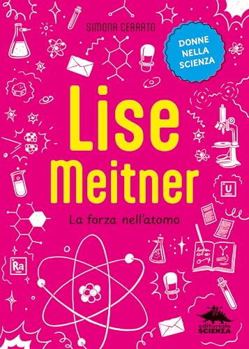 Lise Meitner. La forza nell’atomo (Donne nella scienza) von Editoriale Scienza
