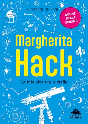Margherita Hack. La mia vita tra le stelle (Donne nella scienza) von Editoriale Scienza